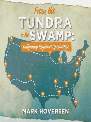 cover image of From the Tundra to the Swamp: Tailgating Regional Specialties